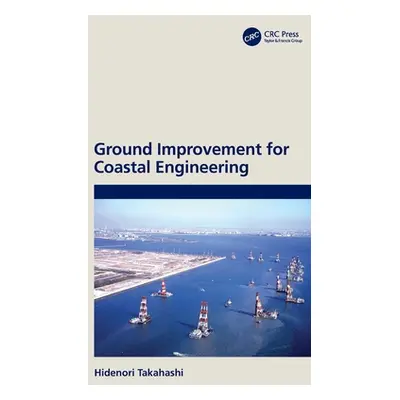 "Ground Improvement for Coastal Engineering" - "" ("Takahashi Hidenori")