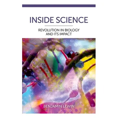 "Inside Science: Revolution in Biology and Its Impact" - "" ("Lewin Benjamin")