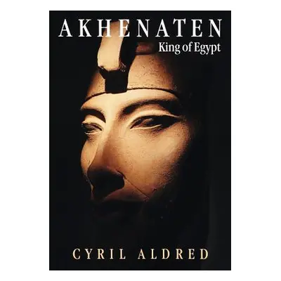 "Akhenaten: King of Egypt" - "" ("Aldred Cyril")