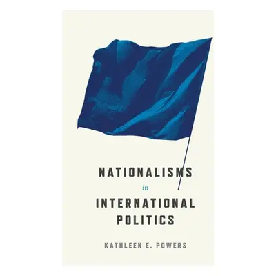 "Nationalisms in International Politics" - "" ("Powers Kathleen E.")