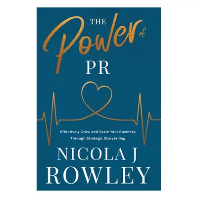 "The Power of PR" - "" ("Rowley Nicola J.")