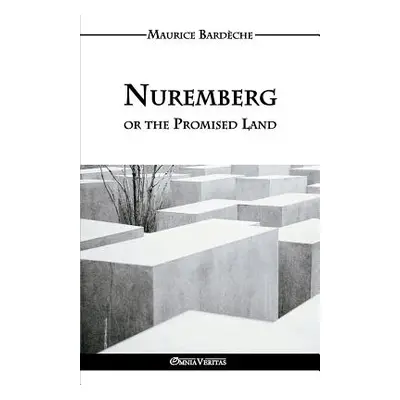 "Nuremberg or the Promised Land" - "" ("Bardche Maurice")