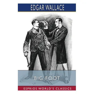 "Big Foot (Esprios Classics)" - "" ("Wallace Edgar")