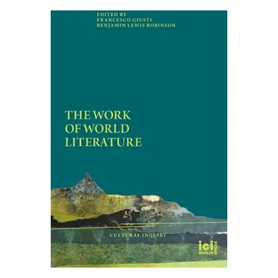 "The Work of World Literature" - "" ("Giusti Francesco")