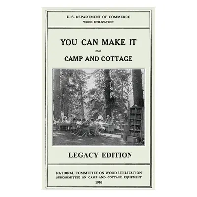 "You Can Make It For Camp And Cottage