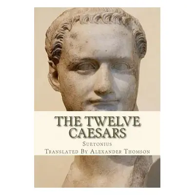 "The Twelve Caesars" - "" ("Thomson Alexander")