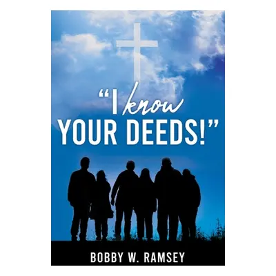 "I Know Your Deeds!" - "" ("Ramsey Bobby W.")