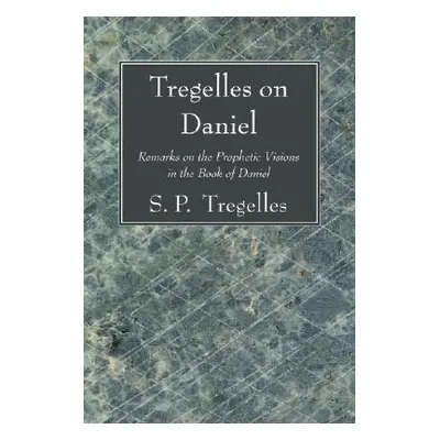 "Tregelles on Daniel" - "" ("Tregelles S. P.")