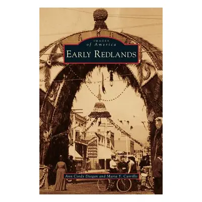 "Early Redlands" - "" ("Deegan Ann Cordy")