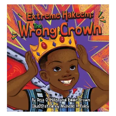 "Extreme Hakeem: The Wrong Crown" - "" ("Hillis Deja Oneke")