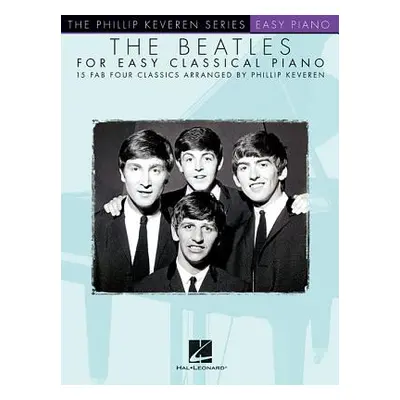 "The Beatles for Easy Classical Piano: The Phillip Keveren Series" - "" ("Beatles")