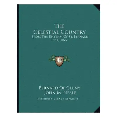 "The Celestial Country: From The Rhythm Of St. Bernard Of Cluny" - "" ("Bernard of Cluny")