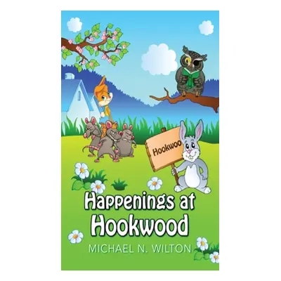 "Happenings At Hookwood" - "" ("Wilton Michael")