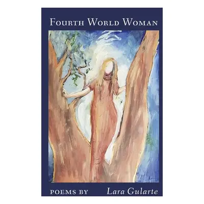 "Fourth World Woman" - "" ("Gularte Lara")