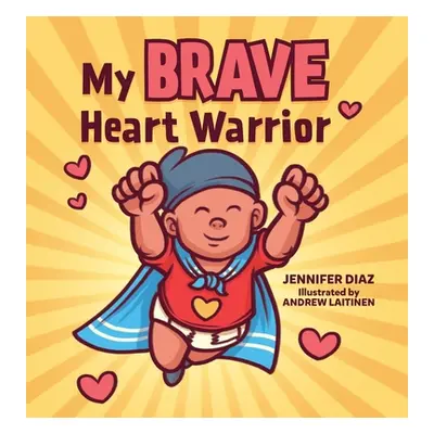 "My Brave Heart Warrior" - "" ("Diaz Jennifer")