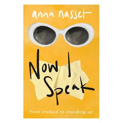 "Now I Speak: From Stalked to Standing Up" - "" ("Nasset Anna")