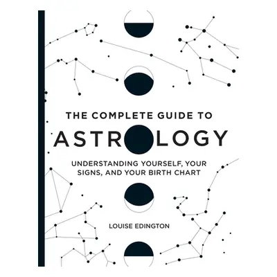 "The Complete Guide to Astrology: Understanding Yourself, Your Signs, and Your Birth Chart" - ""