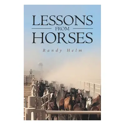 "Lessons from Horses" - "" ("Helm Randy")