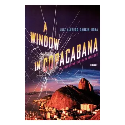 "A Window in Copacabana: An Inspector Espinosa Mystery" - "" ("Garcia-Roza Luiz Alfredo")