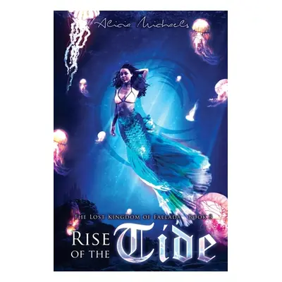 "Rise of the Tide" - "" ("Michaels Alicia")