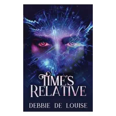 "Time's Relative" - "" ("De Louise Debbie")