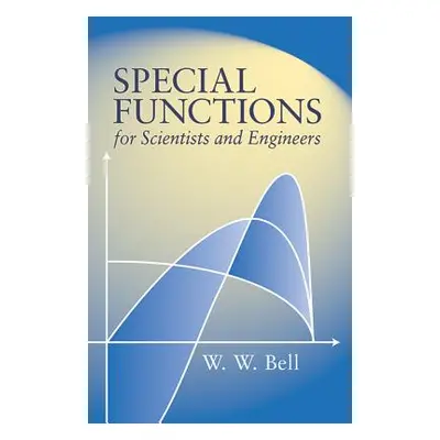 "Special Functions for Scientists and Engineers" - "" ("Bell W. W.")