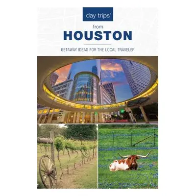 "Day Trips(r) from Houston: Getaway Ideas for the Local Traveler" - "" ("Permenter Paris")