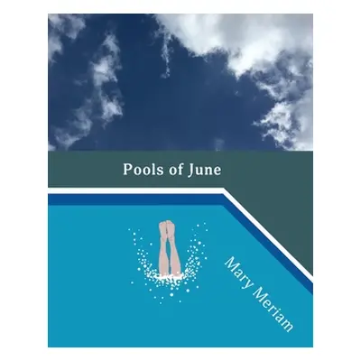 "Pools of June" - "" ("Meriam Mary")