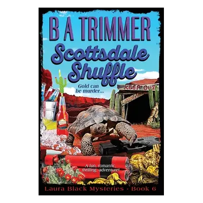 "Scottsdale Shuffle: a fun, romantic, thrilling, adventure..." - "" ("Trimmer B. a.")