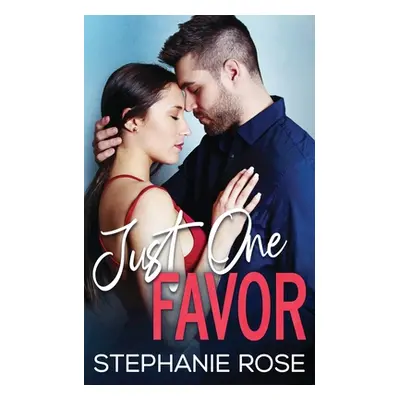 "Just One Favor" - "" ("Rose Stephanie")