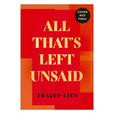 All That's Left Unsaid (Lien Tracey)