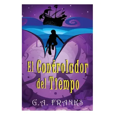 "El Controlador del Tiempo" - "" ("Franks G. a.")