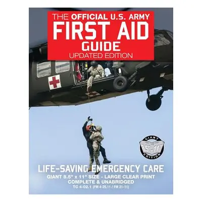 "The Official US Army First Aid Guide - Updated Edition - TC 4-02.1 (FM 4-25.11 /: Giant 8.5 x 1