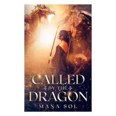 "Called by the Dragon" - "" ("Sol Mana")