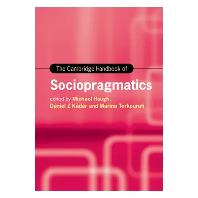 "The Cambridge Handbook of Sociopragmatics" - "" ("Haugh Michael")