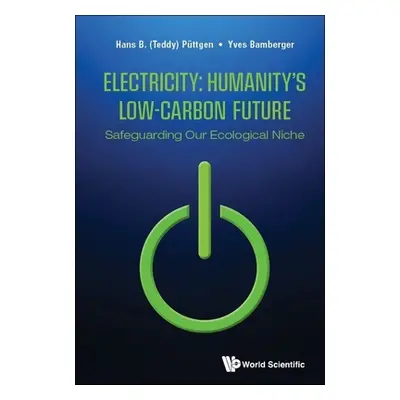 "Electricity: Humanity's Low-Carbon Future - Safeguarding Our Ecological Niche" - "" ("Puttgen")