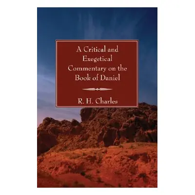 "A Critical and Exegetical Commentary on the Book of Daniel" - "" ("Charles R. H.")