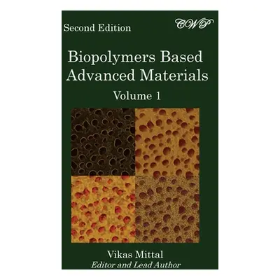 "Biopolymers Based Advanced Materials (Volume 1)" - "" ("Mittal Vikas")