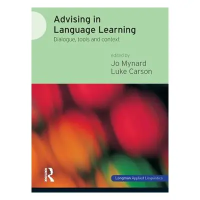 "Advising in Language Learning: Dialogue, Tools and Context" - "" ("Mynard Jo")