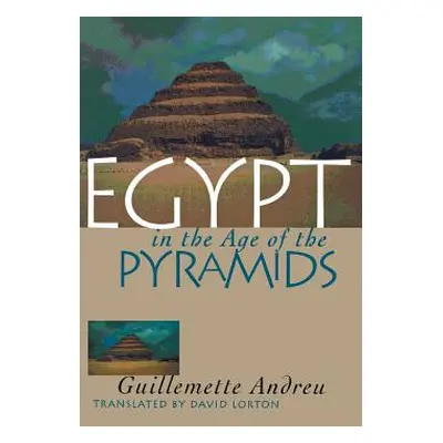 "Egypt in the Age of the Pyramids" - "" ("Andreu Guillemette")