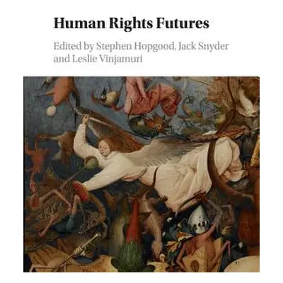 "Human Rights Futures" - "" ("Hopgood Stephen")