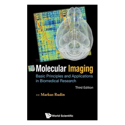 "Molecular Imaging: Basic Principles and Applications in Biomedical Research (Third Edition)" - 