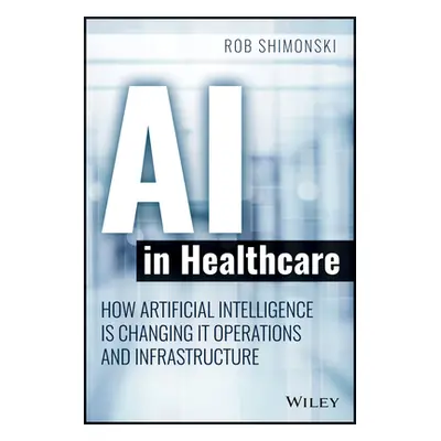 "AI in Healthcare: How Artificial Intelligence Is Changing It Operations and Infrastructure Serv