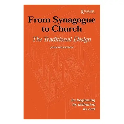 "From Synagogue to Church: The Traditional Design: Its Beginning, Its Definition, Its End" - "" 