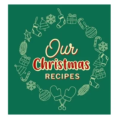 "Our Christmas Recipes ( Hardcover )" - "" ("Paperland")