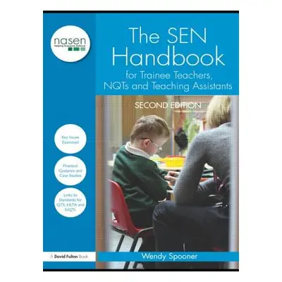 "The SEN Handbook for Trainee Teachers, NQTs and Teaching Assistants" - "" ("Spooner Wendy")