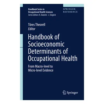 "Handbook of Socioeconomic Determinants of Occupational Health: From Macro-Level to Micro-Level 