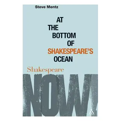 "At the Bottom of Shakespeare's Ocean" - "" ("Mentz Steve")