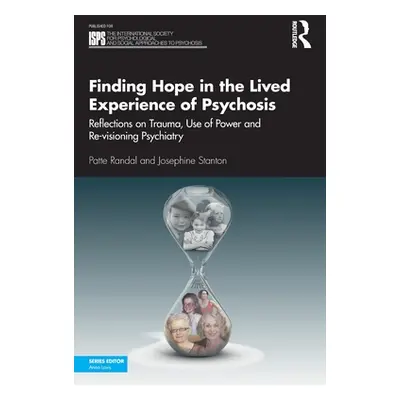 "Finding Hope in the Lived Experience of Psychosis: Reflections on Trauma, Use of Power and Re-V