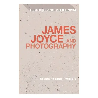 "James Joyce and Photography" - "" ("Binnie-Wright Georgina")